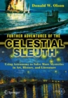 Further Adventures of the Celestial Sleuth : Using Astronomy to Solve More Mysteries in Art, History, and Literature - Book