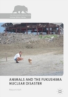 Animals and the Fukushima Nuclear Disaster - eBook
