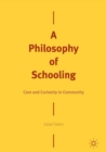 A Philosophy of Schooling : Care and Curiosity in Community - eBook