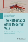 The Mathematics of the Modernist Villa : Architectural Analysis Using Space Syntax and Isovists - eBook