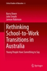 Rethinking School-to-Work Transitions in Australia : Young People Have Something to Say - eBook