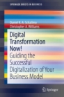 Digital Transformation Now! : Guiding the Successful Digitalization of Your Business Model - eBook