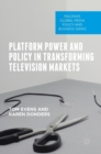 Platform Power and Policy in Transforming Television Markets - Book