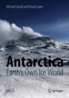 Antarctica: Earth's Own Ice World - Book