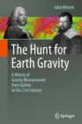 The Hunt for Earth Gravity : A History of Gravity Measurement from Galileo to the 21st Century - eBook