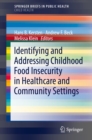 Identifying and Addressing Childhood Food Insecurity in Healthcare and Community Settings - eBook