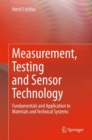 Measurement, Testing and Sensor Technology : Fundamentals and Application to Materials and Technical Systems - Book