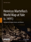 Henricus Martellus's World Map at Yale (c. 1491) : Multispectral Imaging, Sources, and Influence - eBook