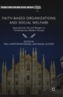Faith-Based Organizations and Social Welfare : Associational Life and Religion in Contemporary Western Europe - Book