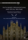 Faith-Based Organizations and Social Welfare : Associational Life and Religion in Contemporary Western Europe - eBook