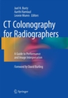 CT Colonography for Radiographers : A Guide to Performance and Image Interpretation - Book