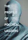The Profile of Political Leaders : Archetypes of Ascendancy - Book