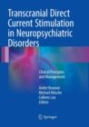 Transcranial Direct Current Stimulation in Neuropsychiatric Disorders : Clinical Principles and Management - Book