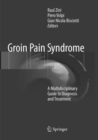 Groin Pain Syndrome : A Multidisciplinary Guide to Diagnosis and Treatment - Book
