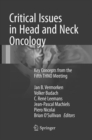 Critical Issues in Head and Neck Oncology : Key concepts from the Fifth THNO Meeting - Book