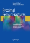 Proximal Femur Fractures : An Evidence-Based Approach to Evaluation and Management - Book
