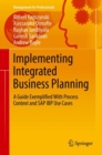Implementing Integrated Business Planning : A Guide Exemplified With Process Context and SAP IBP Use Cases - Book