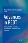 Advances in REBT : Theory, Practice, Research, Measurement, Prevention and Promotion - eBook