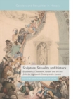 Sculpture, Sexuality and History : Encounters in Literature, Culture and the Arts from the Eighteenth Century to the Present - Book