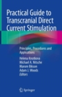Practical Guide to Transcranial Direct Current Stimulation : Principles, Procedures and Applications - eBook