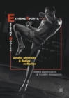 Extreme Sports, Extreme Bodies : Gender, Identities and Bodies in Motion - eBook