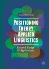 Positioning Theory in Applied Linguistics : Research Design and Applications - Book