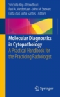 Molecular Diagnostics in Cytopathology : A Practical Handbook for the Practicing Pathologist - Book