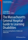The Massachusetts General Hospital Guide to Learning Disabilities : Assessing Learning Needs of Children and Adolescents - eBook