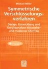 Symmetrische Verschlusselungsverfahren : Design, Entwicklung und Kryptoanalyse klassischer und moderner Chiffren - eBook