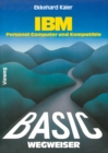 BASIC-Wegweiser fur IBM Personal Computer und Kompatible - eBook