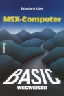 BASIC-Wegweiser fur MSX-Computer : Datenverarbeitung mit MSX-BASIC unter MSX-DOS - eBook