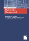 Multimedia-Management : Strategien und Konzepte fur Zeitungs- und Zeitschriftenverlage im digitalen Informationszeitalter - eBook