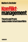 Konfliktmanagement : Theorie und Praxis industrieller Arbeitskonflikte - eBook