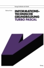 Informationstechnische Grundbildung Turbo Pascal : Mit Referenzliste zur strukturierten Programmierung - eBook