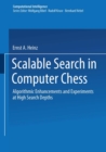 Scalable Search in Computer Chess : Algorithmic Enhancements and Experiments at High Search Depths - eBook