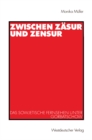 Zwischen Zasur und Zensur : Das sowjetische Fernsehen unter Gorbatschow - eBook