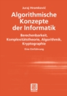 Algorithmische Konzepte der Informatik : Berechenbarkeit, Komplexitatstheorie, Algorithmik, Kryptographie. Eine Einfuhrung - eBook