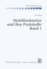 Mobilfunknetze und ihre Protokolle : Grundlagen, GMS, UMTS und andere zellulare Mobilfunknetze - eBook