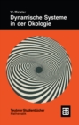 Dynamische Systeme in der Okologie : Mathematische Modelle und Simulation - eBook
