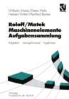 Roloff / Matek Maschinenelemente : Aufgabensammlung: Aufgaben, Losungshinweise, Ergebnisse - eBook