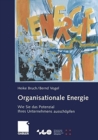 Organisationale Energie : Wie Sie das Potenzial Ihres Unternehmens ausschopfen - Book