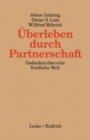Uberleben durch Partnerschaft : Gedanken uber eine friedliche Welt - eBook