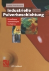 Industrielle Pulverbeschichtung : Grundlagen, Anwendungen, Verfahren - eBook