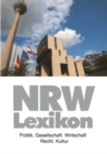 NRW-Lexikon : Politik. Gesellschaft. Wirtschaft. Recht. Kultur - eBook