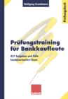 Prufungstraining fur Bankkaufleute : 427 Aufgaben und Falle kundenorientiert losen - eBook