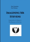 Imagining Mr Stevens : Approaches to Ishiguro's The Remains of the Day - nine essays on central aspects of Kazuo Ishiguro's masterpiece - eBook