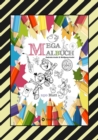 MEGA MALBUCH - 250 COOLE MOTIVE ZUM AUSMALEN - SPANNENDE THEMEN - TOLLE ANIMIERENDE VORLAGEN - LUSTIGE BILDER : XXL - EDITION - eBook