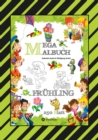 MEGA MALBUCH - ENTDECKE DEN FRUHLING - LUSTIGE MOTIVE - KREATIVES ZEICHNEN - ENTSPANNT LERNEN - MALVORLAGEN : FRUHLING - eBook