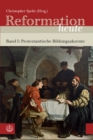Reformation heute : Band I: Protestantische Bildungsakzente - eBook
