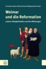 Weimar und die Reformation : Luthers Obrigkeitslehre und ihre Wirkungen - eBook